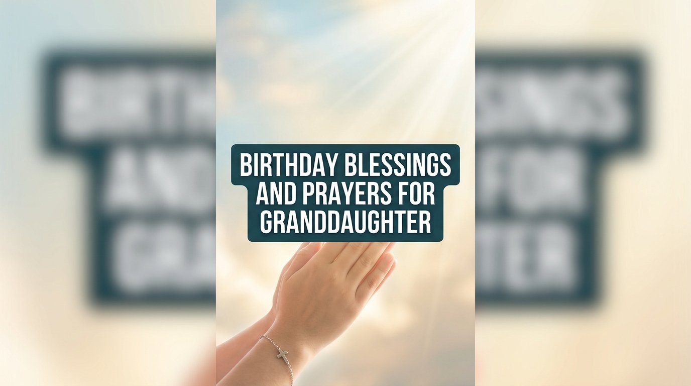 Birthday Blessings and Prayers for Granddaughter