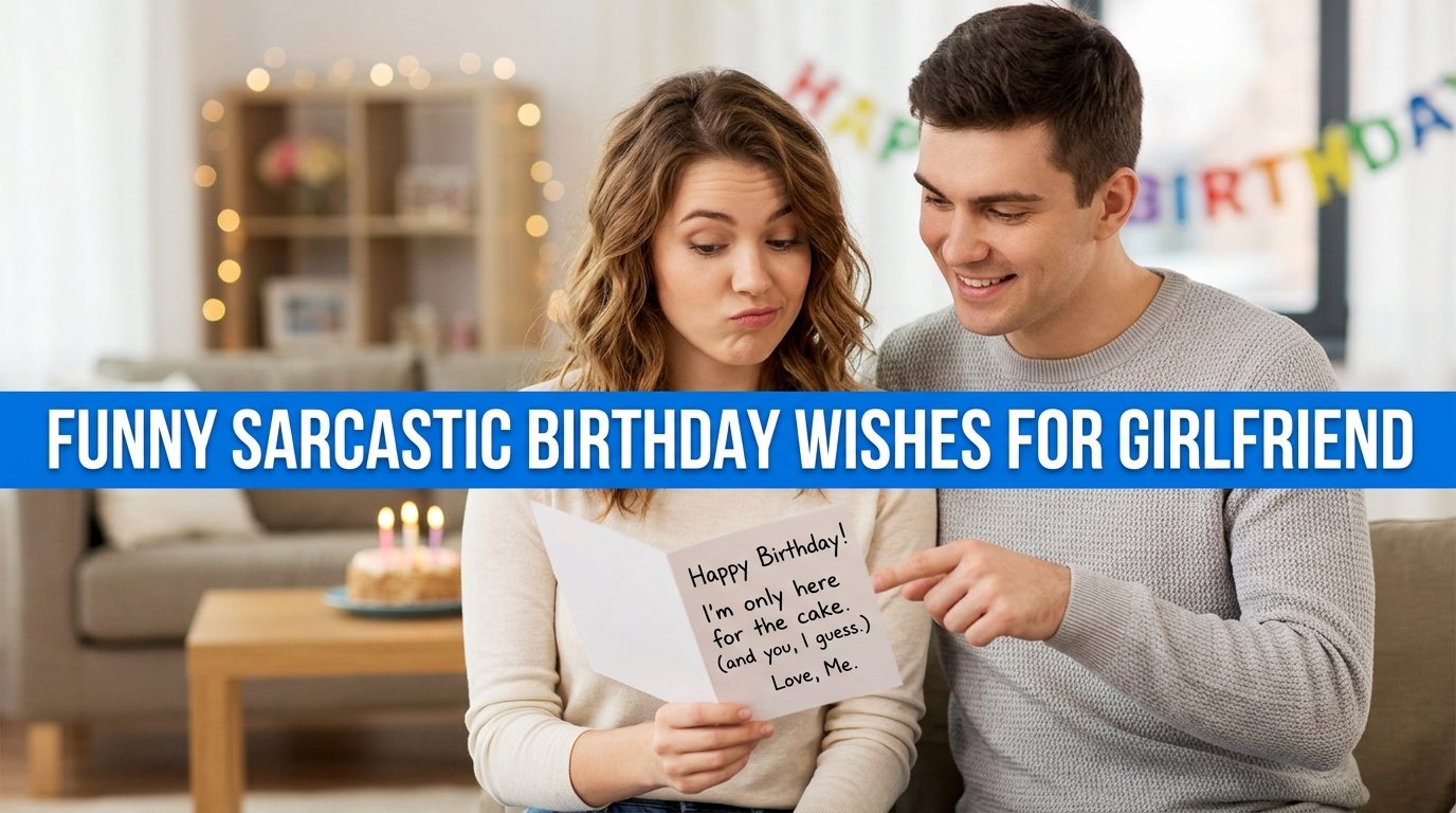 Funny Sarcastic Birthday Wishes for Girlfriend