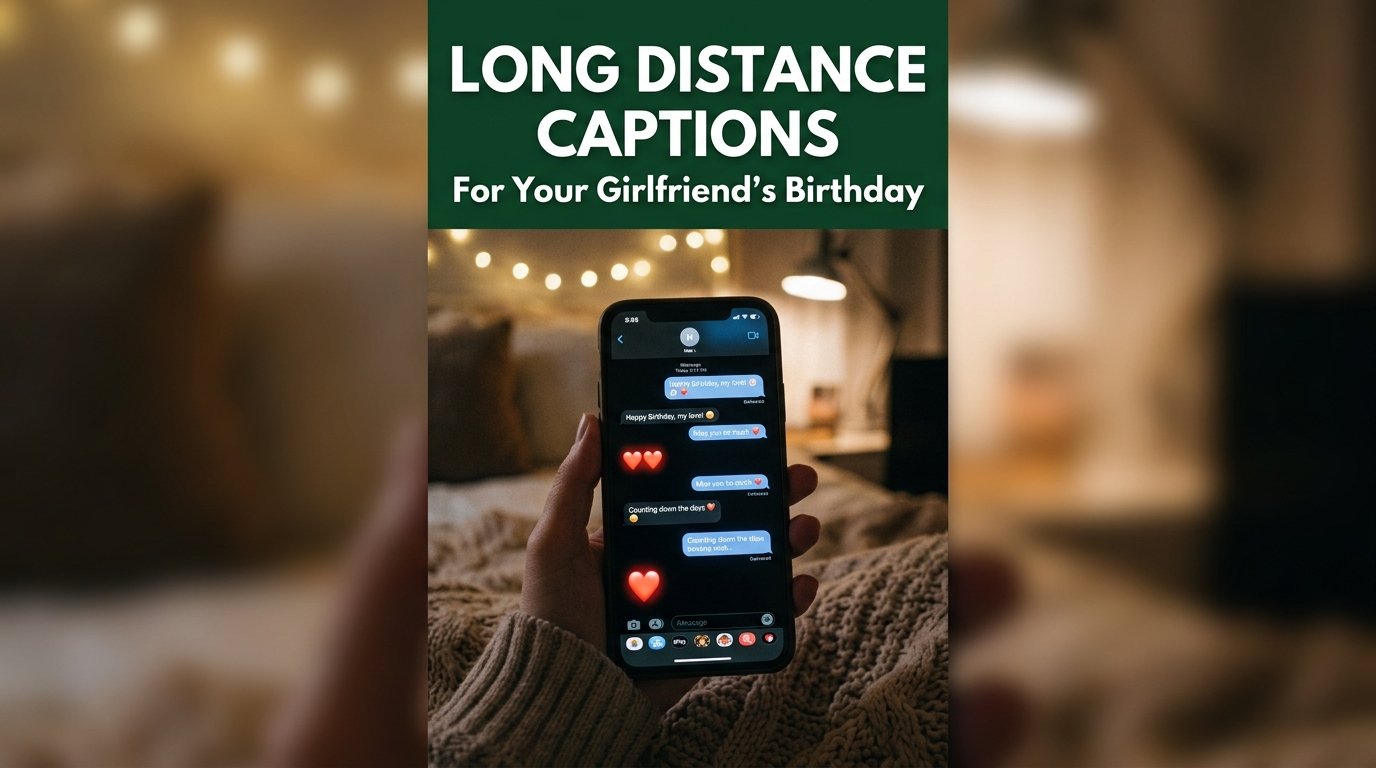 Long Distance Birthday Captions for Girlfriend