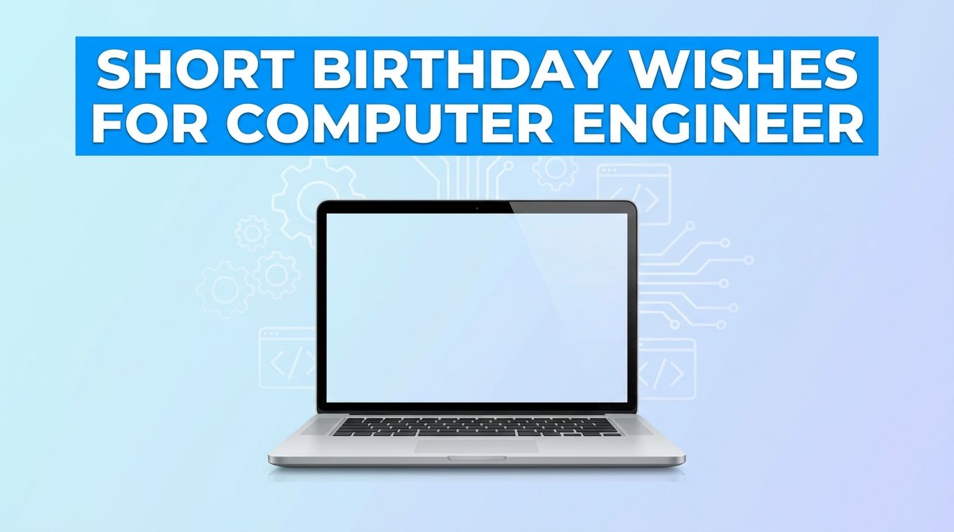 Short Birthday Wishes for Computer Engineer