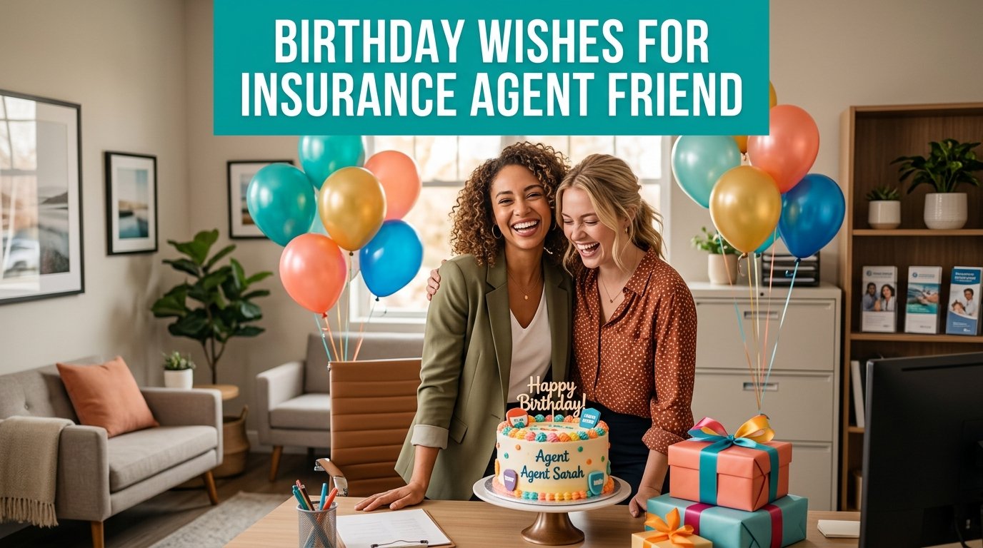 Birthday Wishes for Insurance Agent Friend