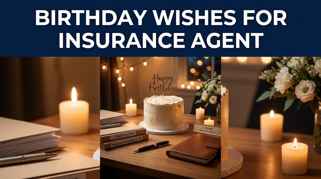 Birthday Wishes for Insurance Agent