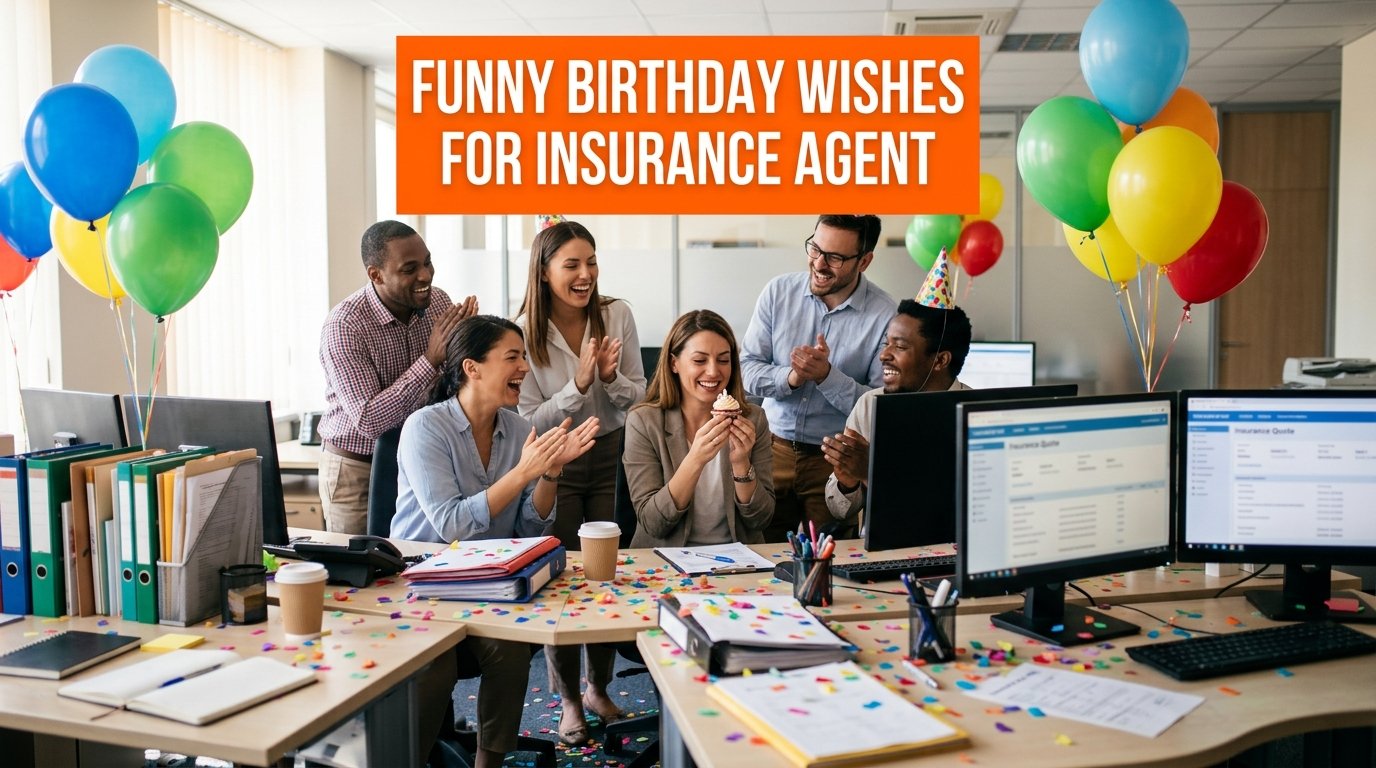 Funny Birthday Wishes for Insurance Agent